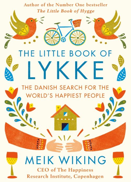 Little Book of Lykke, The: The Danish Search for the World's Happiest People (HB)