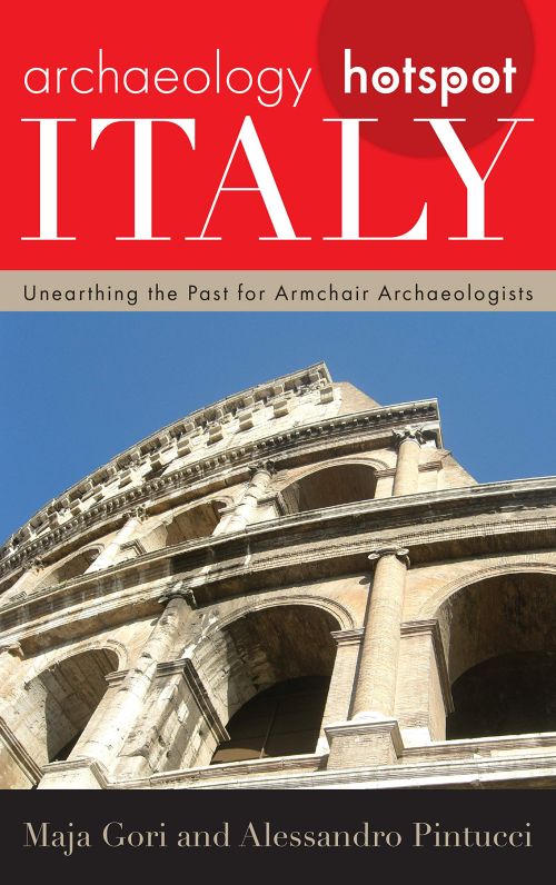 Archaeology Hotspot Italy: Unearthing the Past for Armchair Archaeologists (HB)