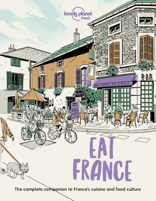 Eat France, Lonely Planet (1st ed. May 22)