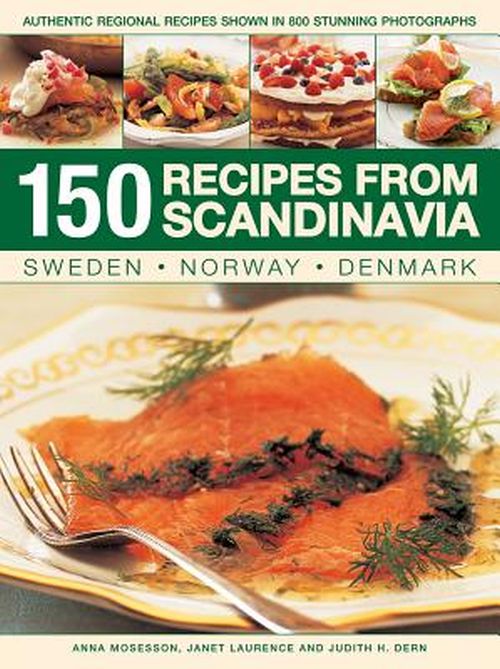 150 Recipes from Scandinavia: Sweden, Norway, Denmark (PB)