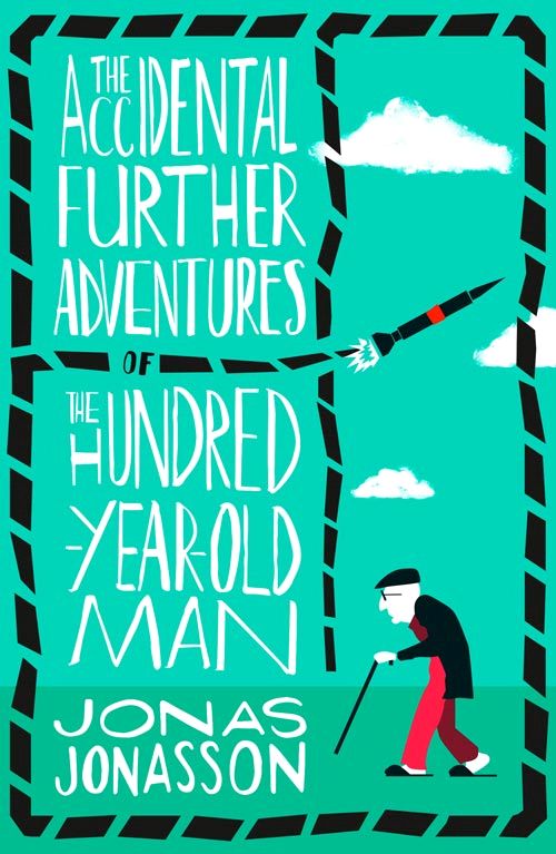 Accidental Further Adventures of the Hundred-Year-Old Man, The (PB) - B-format