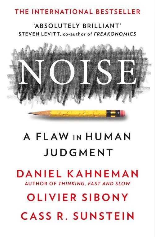 Noise: A Flaw in Human Judgment  (PB) - A-format