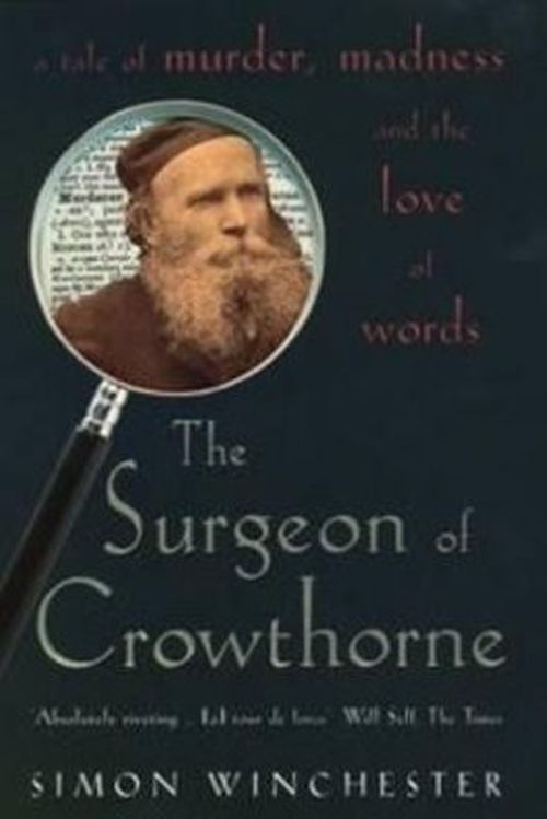 Surgeon of Crowthorne, The: A Tale of Murder, Madness and the Oxford English Dictionary (PB) - B-format