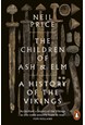 Children of Ash and Elm, The: A History of the Vikings (PB) - B-format