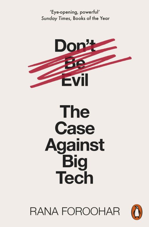 Don't Be Evil: The Case Against Big Tech (PB) - B-format