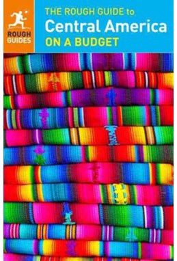 Central America on a Budget*, Rough Guide (4th ed. Nov. 2015)