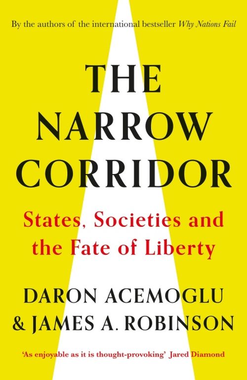 Narrow Corridor, The: States, Societies, and the Fate of Liberty (PB) - C-format