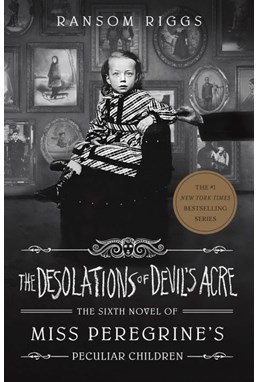Desolations of Devil's Acre, The (PB) - (6) Miss Peregrine's Peculiar Children - B-format