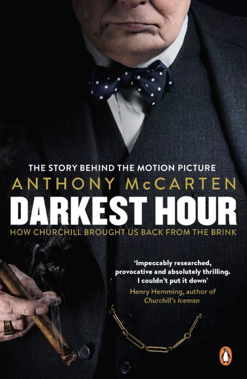 Darkest Hour: How Churchill Brought us Back from the Brink (PB) - Film tie-in - B-format