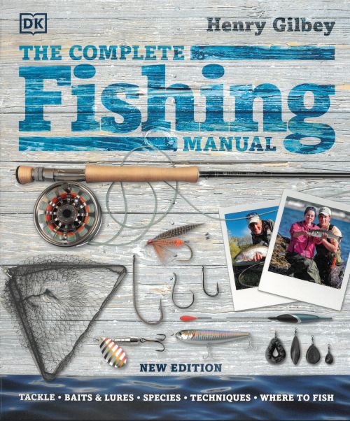 Complete Fishing Manual: Tackle, Baits & Lures, Species, Techniques, Where to Fish (HB)