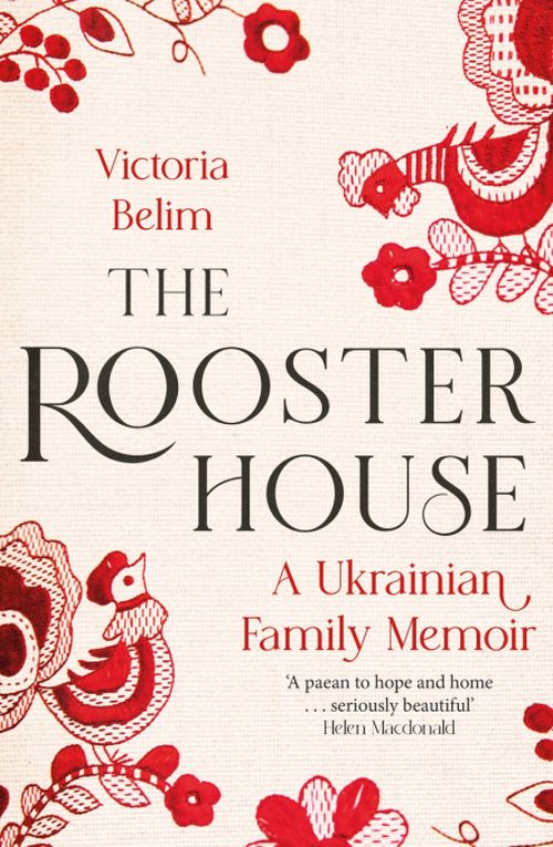Rooster House, The: A Ukrainian Family Memoir (PB) - C-format