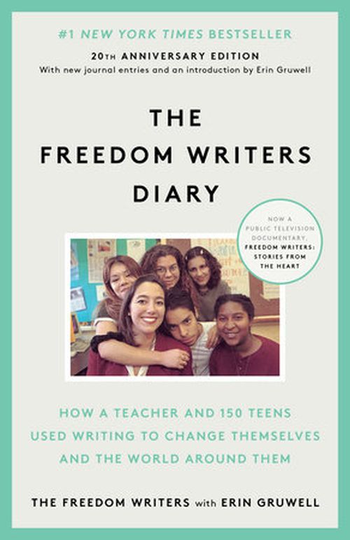 Freedom Writers Diary, The:  How a Teacher and 150 Teens Used Writing to Change Themselves and the World Around Them