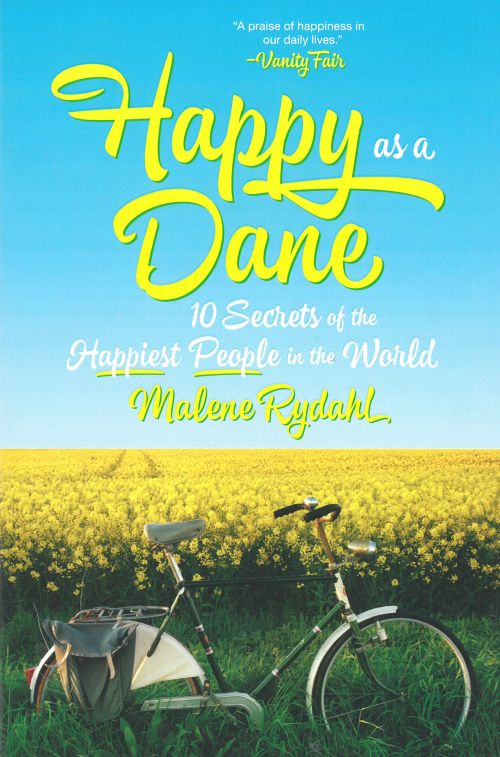 Happy as a Dane: 10 Secrets of the Happiest People in the World (PB) - C-format
