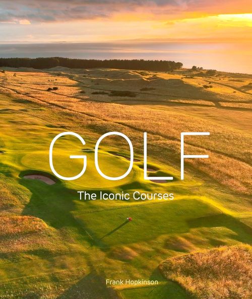 Golf: The Iconic Courses : The world's most iconic courses