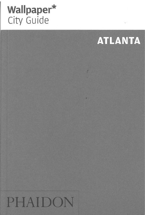Atlanta, Wallpaper City Guide (1st ed. Aug. 12)