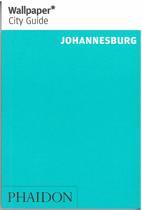 Johannesburg, Wallpaper City Guide (2nd ed. Sept. 14)