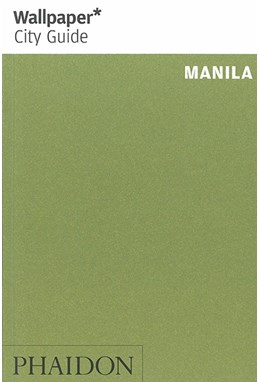 Manila, Wallpaper City Guide (1st ed. Nov. 14)