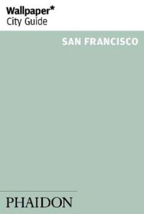 San Francisco, Wallpaper City Guide (7th ed. Oct. 17)