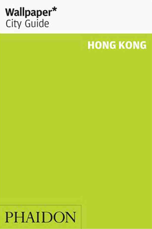 Hong Kong, Wallpaper City Guide (5th ed. Nov. 18)