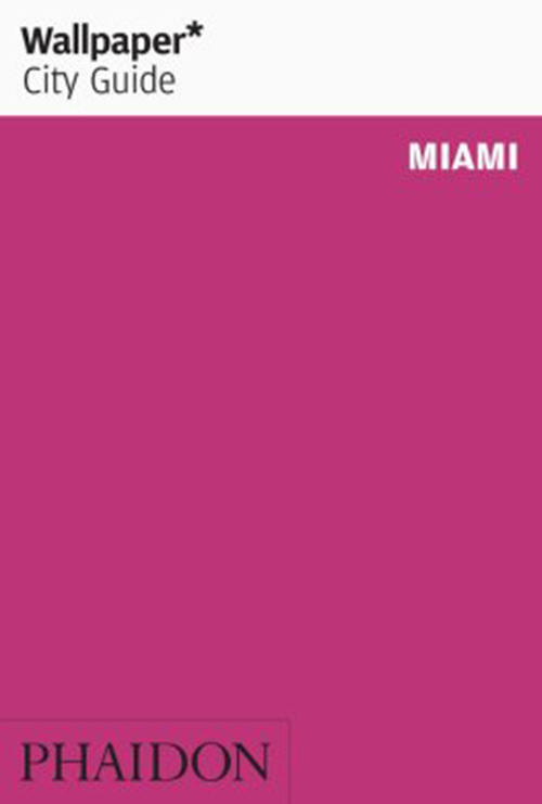 Miami, Wallpaper City Guide (5th ed. July 19)