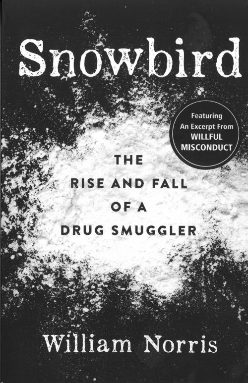 Snowbird: The Rise and Fall of a Drug Smuggler (PB) - B-format
