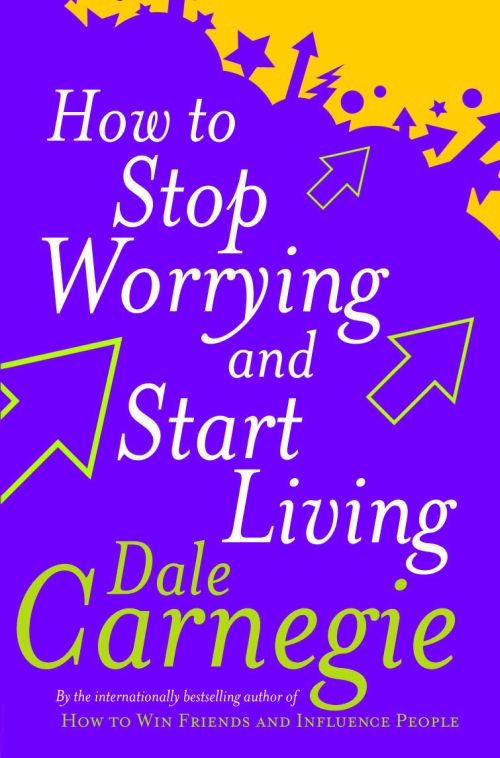 How to Stop Worrying and Start Living (PB) - B-format