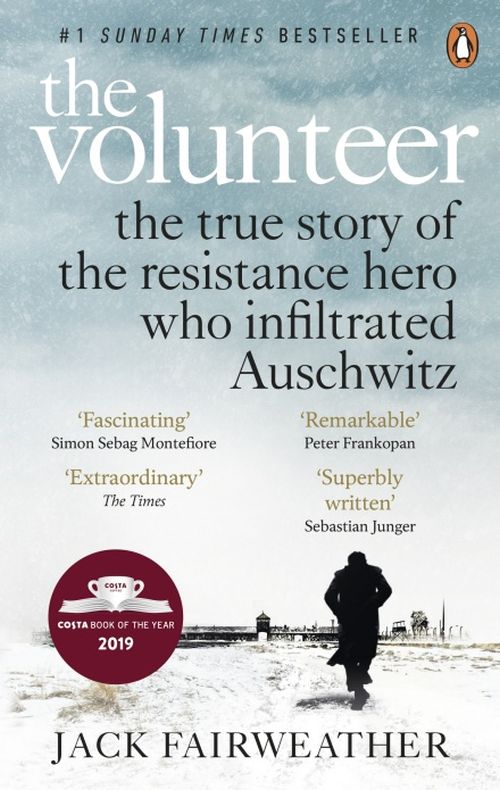 Volunteer, The: The True Story of the Resistance Hero who Infiltrated Auschwitz (PB) - B-format