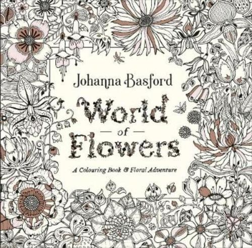 World of Flowers: A Colouring Book and Floral Adventure (PB)