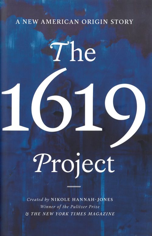 1619 Project, The: A New American Origin Story (HB)