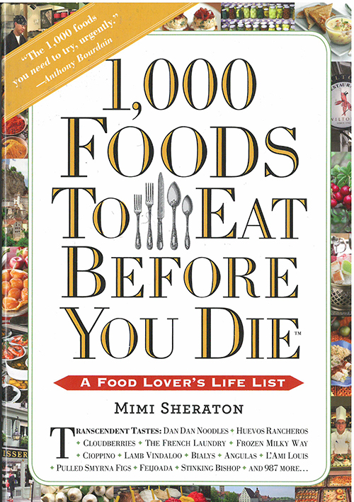 1000 Foods to Eat Before You Die: A Food Lover's Life List