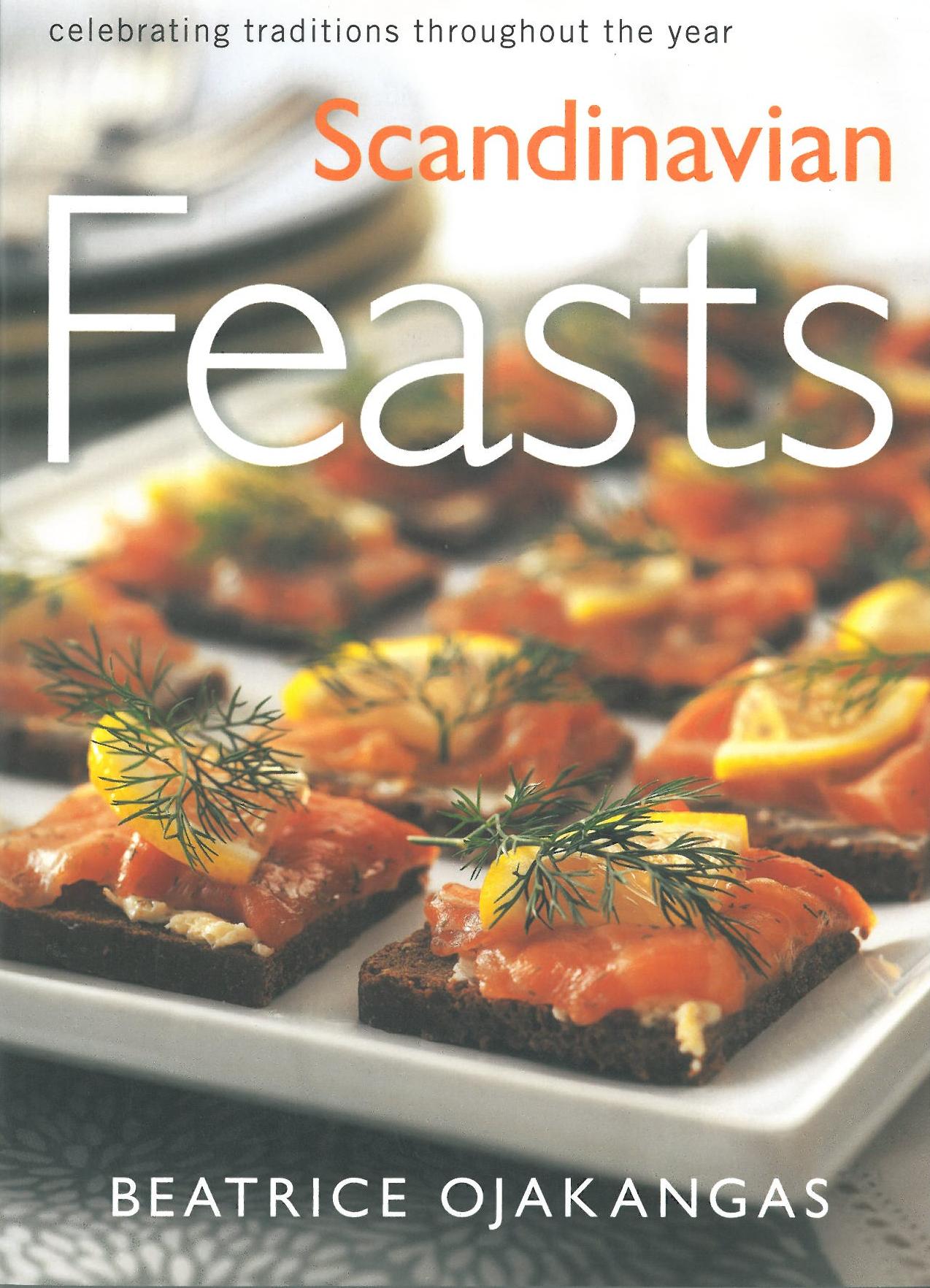 Scandinavian Feasts - Celebrating Traditions throughout the Year (PB)