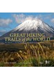 Great Hiking Trails of the World: 80 Trails, 75,000 Miles, 38 Countries, 6 Continents (HB)