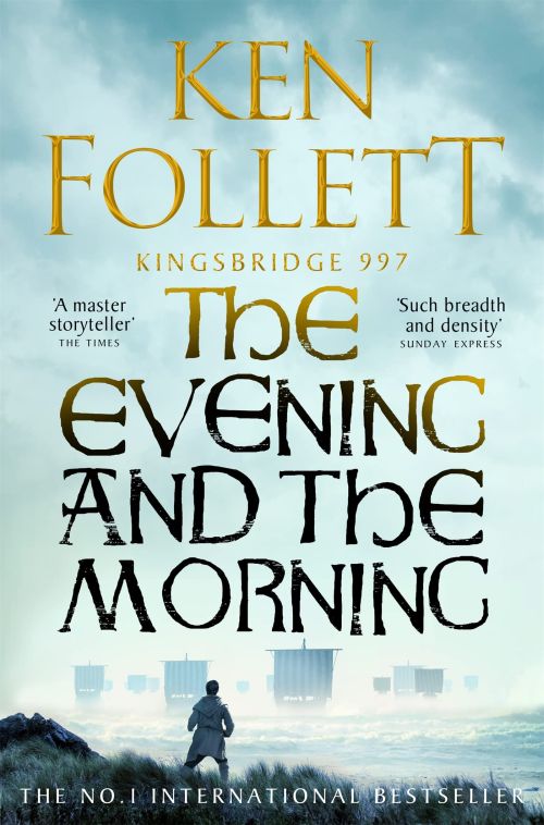 Evening and the Morning, The (PB) - (4) A Kingsbridge Novel - B-format