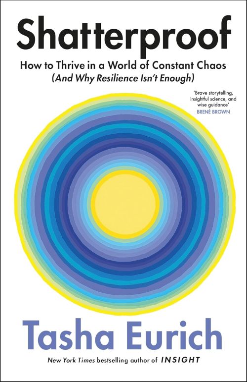 Shatterproof: How to Thrive in a World of Constant Chaos (And Why Resilience Isn't Enough) (PB) - C-format