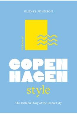 Little Book of Copenhagen Style: The fashion story of the iconic city (HB)