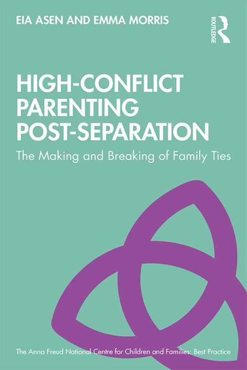 High-Conflict Parenting Post-Separation: The Making and Breaking of Family Ties *(PB)
