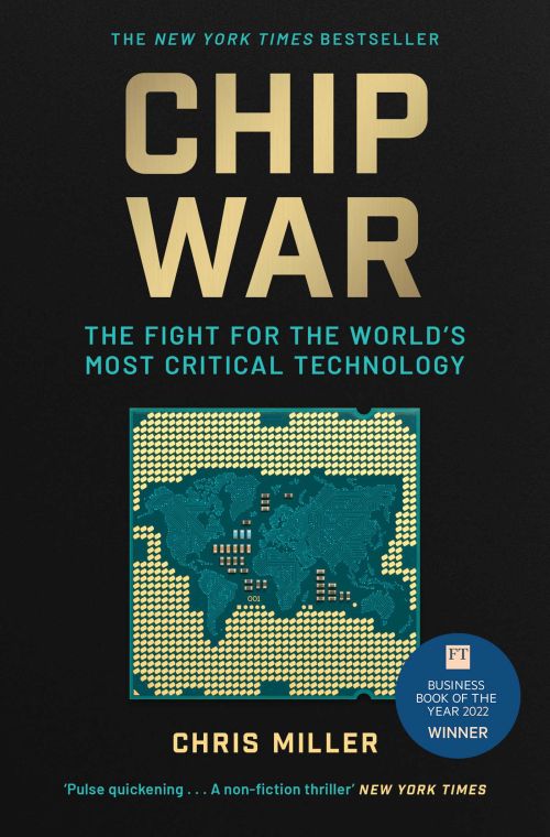 Chip War: The Fight for the World's Most Critical Technology (PB) - B-format