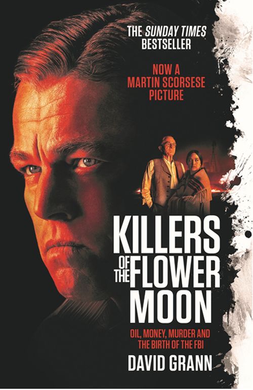 Killers of the Flower Moon: Oil, Money, Murder and the Birth of the FBI (PB) - Film tie-in - B-format