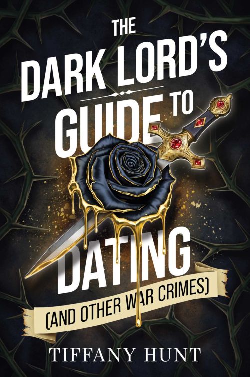 Dark Lord's Guide to Dating (and Other War Crimes), The (PB) - (1) Guides to Villainy and Love