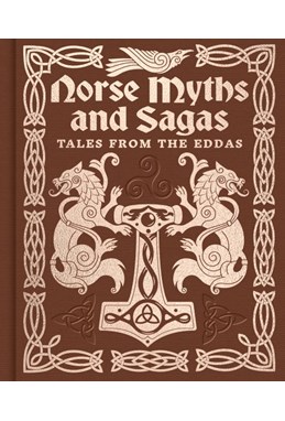 Norse Myths and Sagas: Tales from the Eddas (HB)