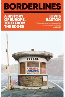 Borderlines: A History of Europe, Told From the Edges (PB)