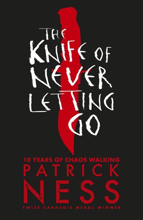 Knife of Never Letting Go, The (PB) - (1) Chaos Walking - Anniversary Edition