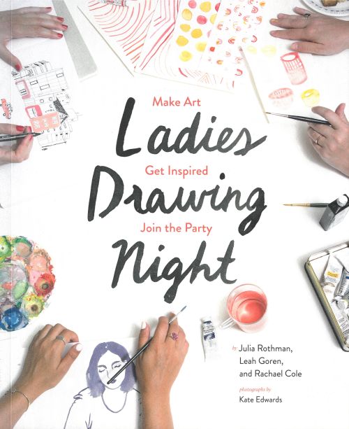 Ladies Drawing Night: Make Art, Get Inspired, Join the Party (PB)