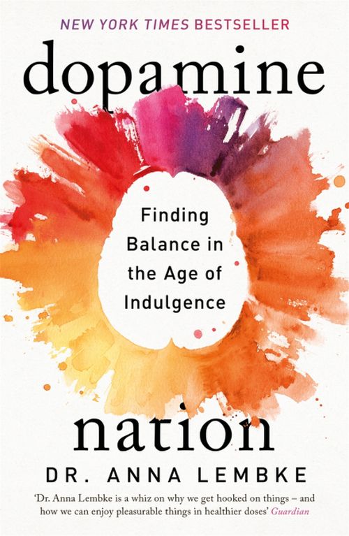 Dopamine Nation: Finding Balance in the Age of Indulgence (PB) - B-format