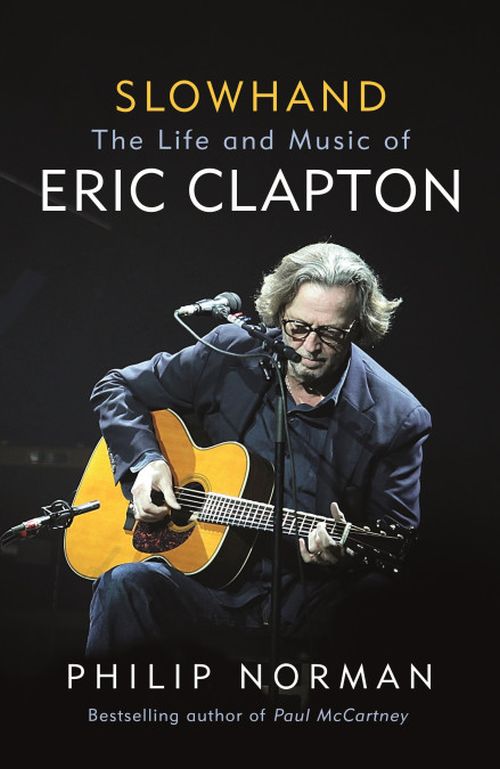 Slowhand: The Life and Music of Eric Clapton (PB) - B-format