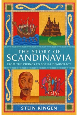 Story of Scandinavia, The: From the Vikings to Social Democracy (PB)