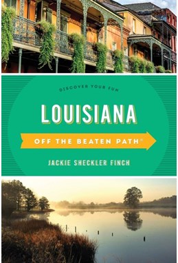 Louisiana Off the Beaten Path: Discover Your Fun