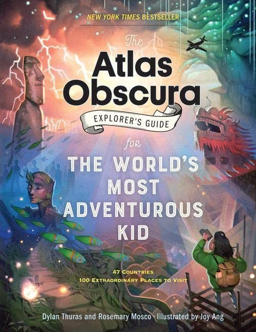 Atlas Obscura Explorer's Guide for the World's Most Adventurous Kid, The (PB)