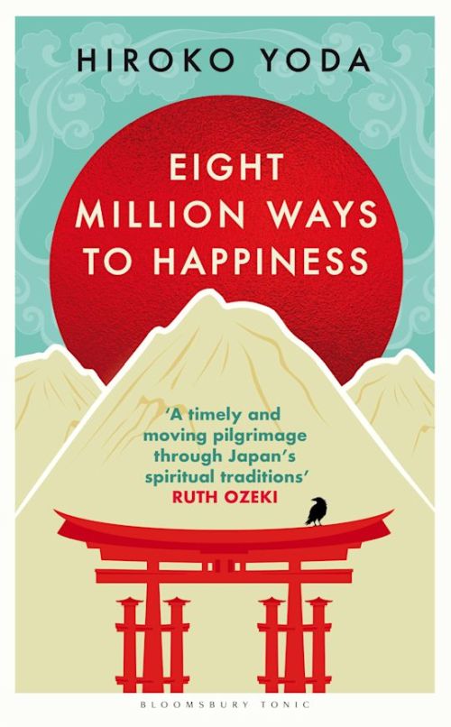 Eight Million Ways to Happiness: Wisdom from the Heart of Japan (PB) - C-format
