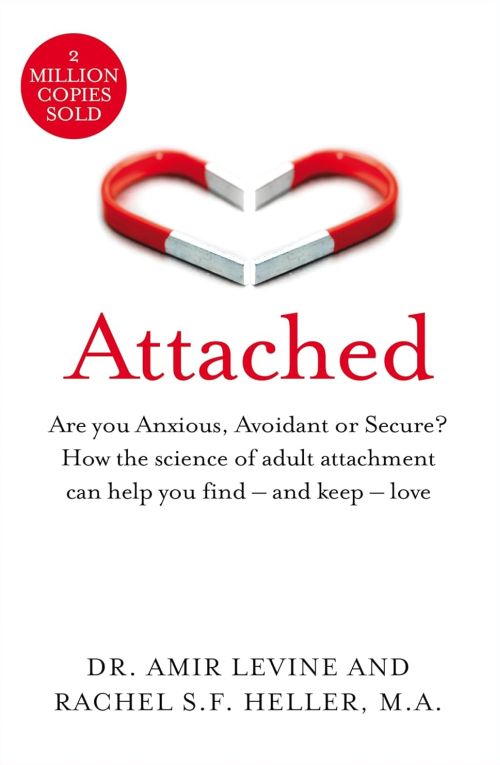 Attached: Are you Anxious, Avoidant or Secure? How the science of adult attachment can help you find - and keep - love